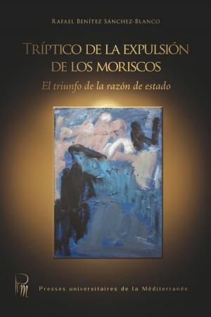 Cover of the book Tríptico de la expulsión de los moriscos by Ben Holbrook