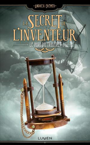 Cover of the book Le Secret de l'inventeur - tome 3 Le Pari du Traître by Erin Beaty
