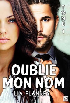 Cover of the book Oublie mon nom - Tome 1 by Carmen Falcone