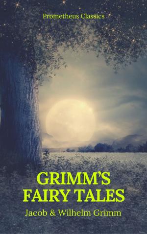 Cover of the book Grimm's Fairy Tales: Complete and Illustrated (Best Navigation, Active TOC) (Prometheus Classics) by Phoenix Classics, Jacob Grimm, Wilhelm Grimm