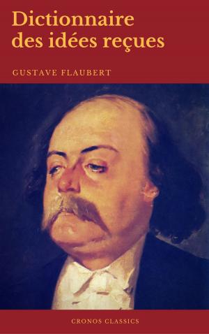 Cover of the book Dictionnaire des idées reçues (Cronos Classics) by Gustave Flaubert, Cronos Classics