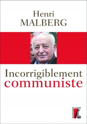 Cover of the book Incorrigiblement communiste by 