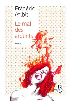 Cover of the book Le mal des ardents by Belva PLAIN