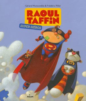 Cover of the book Raoul Taffin super-héros by Stéphanie Ledu