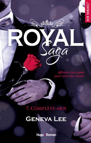 Book cover of Royal Saga - tome 7 Complète-moi