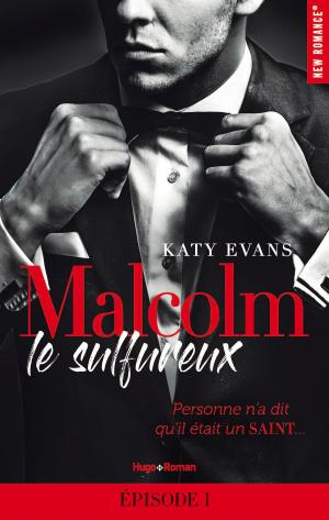Cover of the book Malcolm le sulfureux - Episode 1 by Clotilde Cadu, Irene Frachon