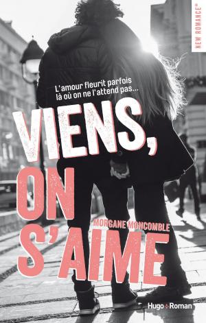 Cover of the book Viens, on s'aime -Extrait offert- by Anna Zarlenga