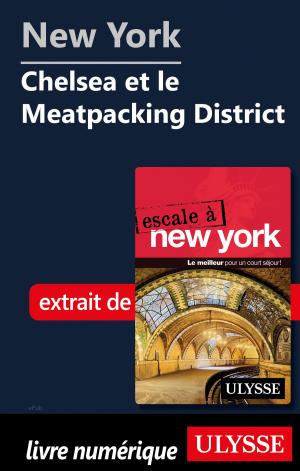 Cover of the book New York - Chelsea et le Meatpacking District by Hélène Boyer, Odile Mongeau
