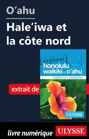 Cover of the book O'ahu - Hale'iwa et la côte nord by Jacques Laurin
