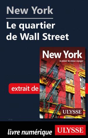 Cover of the book New York - Le quartier de Wall Street by Collectif Ulysse