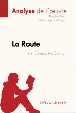 Cover of the book La Route de Cormac McCarthy (Analyse de l'oeuvre) by Vincent Guillaume, lePetitLittéraire.fr