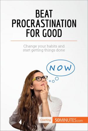 Cover of the book Beat Procrastination For Good by Greg Hutchins