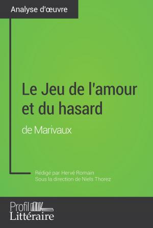 Cover of the book Le Jeu de l'amour et du hasard de Marivaux (Analyse approfondie) by Lucile Lhoste, Niels Thorez, Profil-litteraire.fr