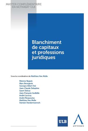 Cover of the book Blanchiment de capitaux et professions juridiques by Collectif, Vanessa Franssen, Adrien Masset