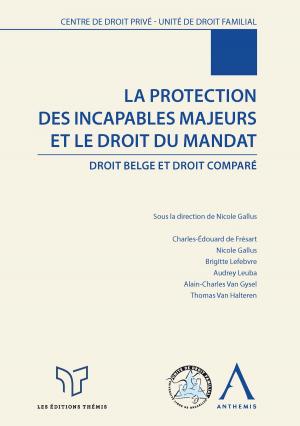Cover of the book La protection des incapables majeurs et le droit du mandat by Isabelle Lutte (dir.), Collectif