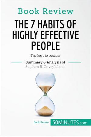 Cover of the book Book Review: The 7 Habits of Highly Effective People by Stephen R. Covey by Angelos Georgakis