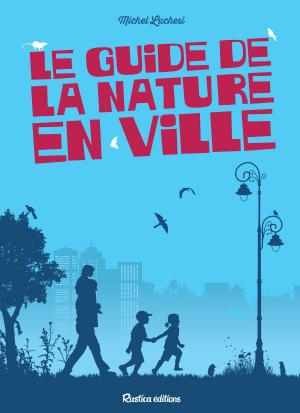 Book cover of Le guide de la nature en ville