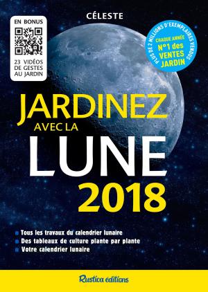 Cover of the book Jardinez avec la Lune 2018 by Robert Elger, Audrey Caron