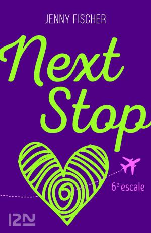 Cover of the book Next Stop - 6e escale by Juliette BENZONI