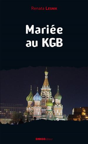 Cover of the book Mariée au KGB by Brian E. Priest
