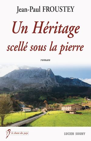Cover of the book Un Héritage scellé sous la pierre by Nelly Buisson