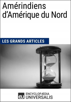 Cover of the book Amérindiens d’Amérique du Nord by Encyclopaedia Universalis