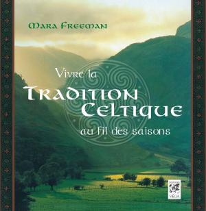 Cover of the book Vivre la tradition celtique au fil des saisons by Claude Poncelet