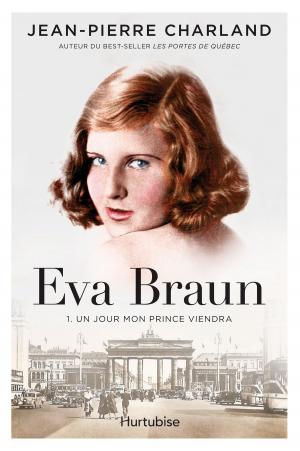 Cover of the book Eva Braun T1 -Un jour mon prince viendra by Laurent Chabin