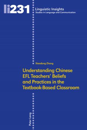 Cover of the book Understanding Chinese EFL Teachers' Beliefs and Practices in the Textbook-Based Classroom by Miroslaw Miernik