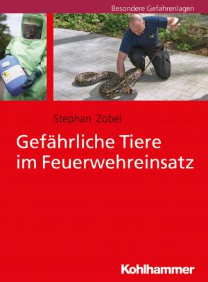 Cover of the book Gefährliche Tiere im Feuerwehreinsatz by Heinrich Greving, Petr Ondracek