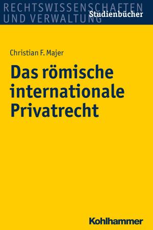 Cover of the book Das römische internationale Privatrecht by Anke Rohde