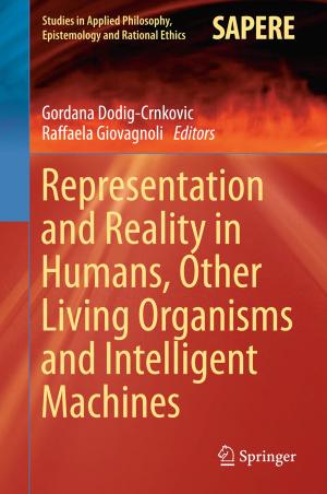 Cover of the book Representation and Reality in Humans, Other Living Organisms and Intelligent Machines by 