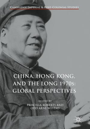 Cover of the book China, Hong Kong, and the Long 1970s: Global Perspectives by Yvon Gauthier