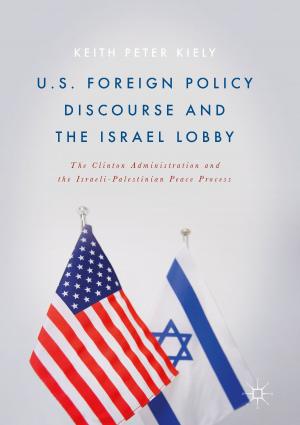 Cover of the book U.S. Foreign Policy Discourse and the Israel Lobby by Baker Mohammad, Mohammed Ismail, Nourhan Bayasi, Hani Saleh