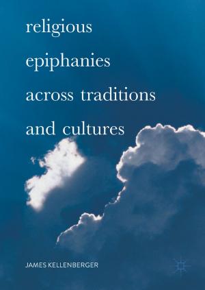 Cover of the book Religious Epiphanies Across Traditions and Cultures by Agnieszka Daniszewska