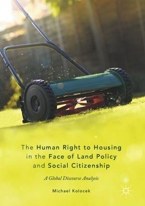 Cover of the book The Human Right to Housing in the Face of Land Policy and Social Citizenship by Mary Whiteside, Komla Tsey, Yvonne Cadet-James, Janya McCalman