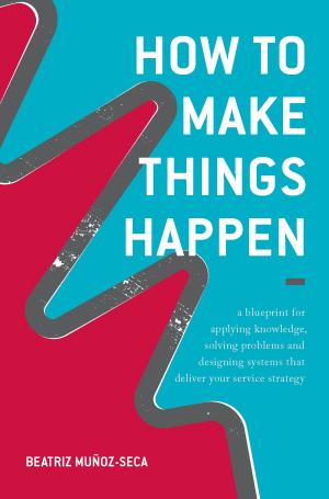 Cover of the book How to Make Things Happen by John F. M. McDermott