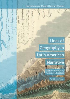 Cover of the book Lines of Geography in Latin American Narrative by Aurelio Uncini