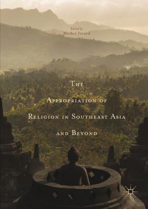 Cover of the book The Appropriation of Religion in Southeast Asia and Beyond by Gordon E. Willmot, Jae-Kyung Woo