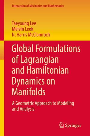 Cover of the book Global Formulations of Lagrangian and Hamiltonian Dynamics on Manifolds by Gert van Dijk, Panagiota Sergaki, George Baourakis