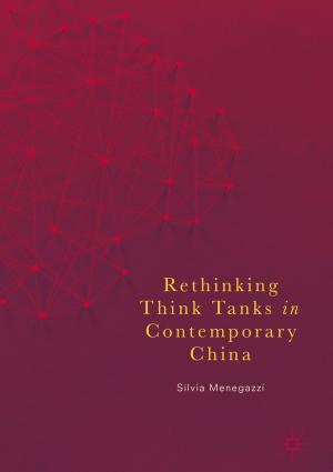 Cover of the book Rethinking Think Tanks in Contemporary China by Vladimir S. Saakov, Alexander I. Krivchenko, Eugene V. Rozengart, Irina G. Danilova