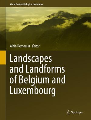 Cover of the book Landscapes and Landforms of Belgium and Luxembourg by Wolf Weiss, Wolfgang H. Müller