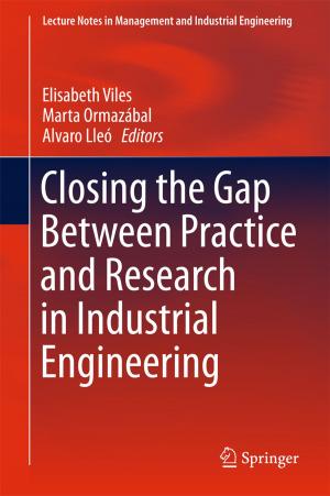 Cover of the book Closing the Gap Between Practice and Research in Industrial Engineering by Gábor Lente
