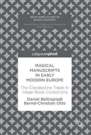 Cover of the book Magical Manuscripts in Early Modern Europe by Philip B. Whyman, Alina I. Petrescu