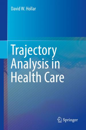 Cover of the book Trajectory Analysis in Health Care by Guilherme Corrêa, Luciano Agostini, Pedro Assunção, Luis A. da Silva Cruz
