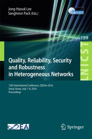 Cover of the book Quality, Reliability, Security and Robustness in Heterogeneous Networks by Bo Rong, Xuesong Qiu, Michel Kadoch, Songlin Sun, Wenjing Li