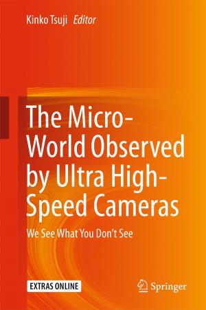 Cover of the book The Micro-World Observed by Ultra High-Speed Cameras by J. Roger Foster