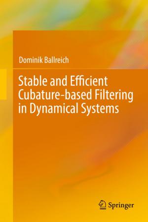 Cover of the book Stable and Efficient Cubature-based Filtering in Dynamical Systems by Paul Gruba, Justin Zobel