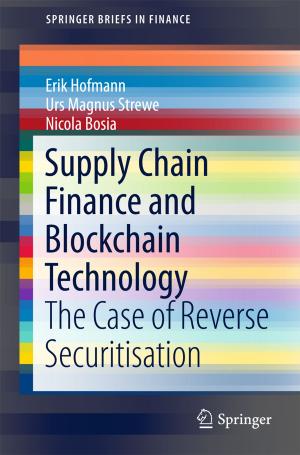 Cover of the book Supply Chain Finance and Blockchain Technology by Oliver Gassmann, Alexander Schuhmacher, Max von Zedtwitz, Gerrit Reepmeyer