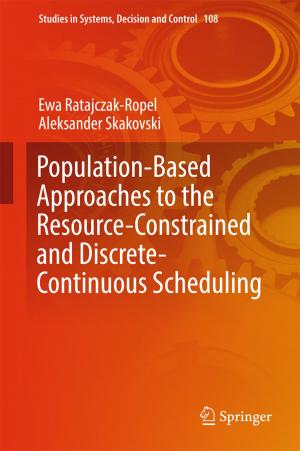 Cover of the book Population-Based Approaches to the Resource-Constrained and Discrete-Continuous Scheduling by Gaëtan Borot, Alice Guionnet, Karol K. Kozlowski